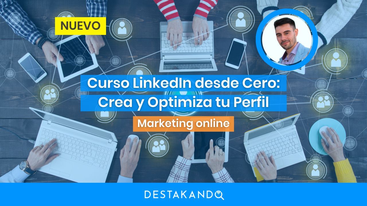 curso linkedin desde cero como crear y optimizar tu perfil